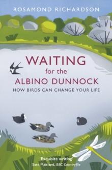 Waiting for the Albino Dunnock : How birds can change your life