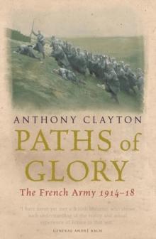 Paths of Glory : The French Army, 1914-18