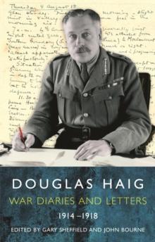 Douglas Haig : Diaries and Letters 1914-1918