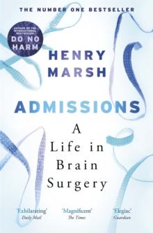 Admissions : A Life In Brain Surgery