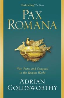 Pax Romana : War, Peace and Conquest in the Roman World