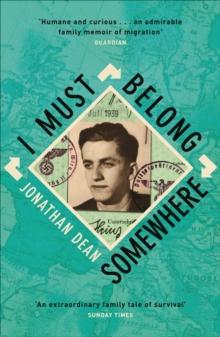 I Must Belong Somewhere : An extraordinary family tale of survival