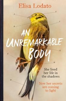 An Unremarkable Body : Shortlisted for the Costa First Novel Award 2018