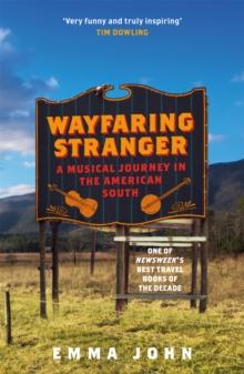 Wayfaring Stranger : A Musical Journey in the American South