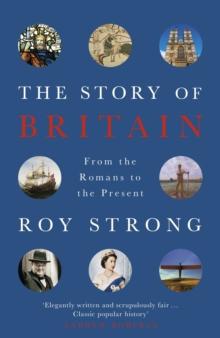 The Story of Britain : From the Romans to the Present