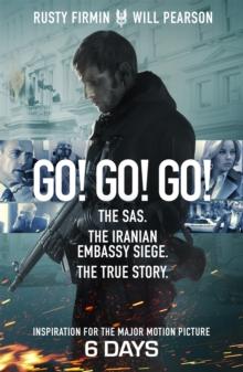 Go! Go! Go! : The SAS. The Iranian Embassy Siege. The True Story