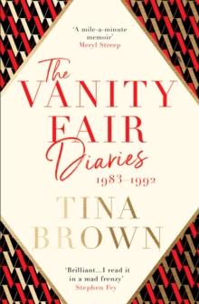 The Vanity Fair Diaries: 1983-1992 : From the author of the Sunday Times bestseller THE PALACE PAPERS