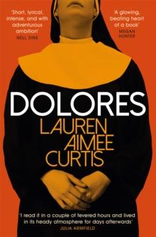 Dolores : From one of Grantas Best of Young British Novelists