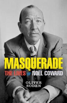 Masquerade : The Lives of No l Coward