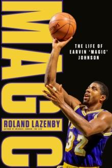 MAGIC : The Life of Earvin Magic Johnson