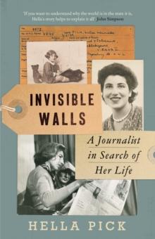 Invisible Walls : A Journalist in Search of Her Life