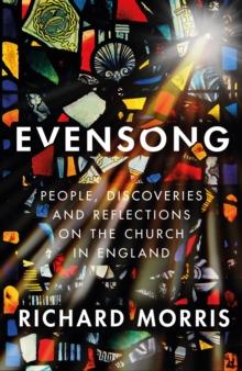 Evensong : People, Discoveries and Reflections on the Church in England