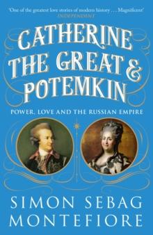 Catherine the Great and Potemkin : Power, Love and the Russian Empire