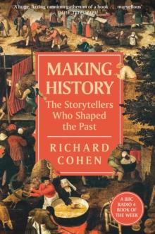 Making History : The Storytellers Who Shaped the Past