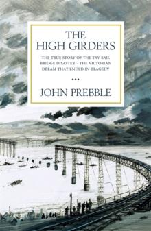 The High Girders : The gripping true story of a Victorian dream that ended in tragedy