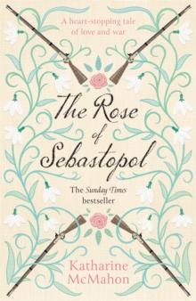 The Rose Of Sebastopol : A Richard and Judy Book Club Choice