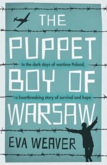 The Puppet Boy of Warsaw : A compelling, epic journey of survival and hope