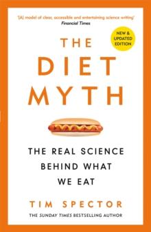 The Diet Myth : The Real Science Behind What We Eat