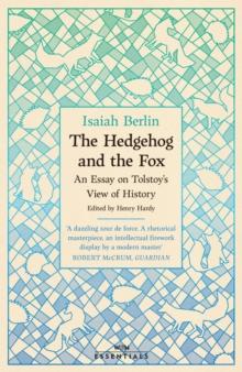 The Hedgehog And The Fox : An Essay on Tolstoys View of History, With an Introduction by Michael Ignatieff