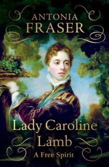 Lady Caroline Lamb : A Free Spirit