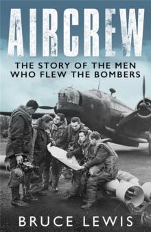 Aircrew : The Story of the Men Who Flew the Bombers