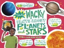 Totally Wacky Facts About Planets and Stars