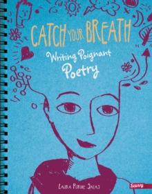 Catch Your Breath : Writing Poignant Poetry