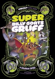 Super Billy Goats Gruff : A Graphic Novel