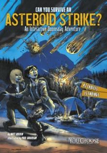 Can You Survive an Asteroid Strike? : An Interactive Doomsday Adventure