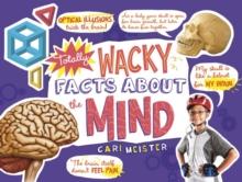 Totally Wacky Facts About the Mind