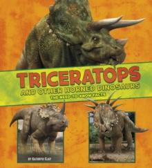 Triceratops and Other Horned Dinosaurs : The Need-to-Know Facts