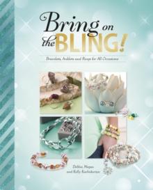 Bring on the Bling! : Bracelets, Anklets and Rings for All Occasions