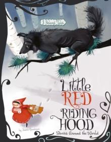 Little Red Riding Hood Stories Around the World : 3 Beloved Tales