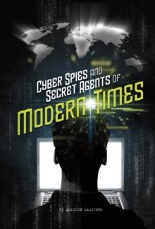 Cyber Spies and Secret Agents of Modern Times