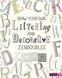 Draw Your Own Lettering and Decorative Zendoodles