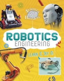 Robotics Engineering : Learn It, Try It!