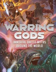 Warring Gods : Immortal Battle Myths Around the World