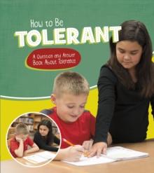 How to Be Tolerant : A Question and Answer Book About Tolerance