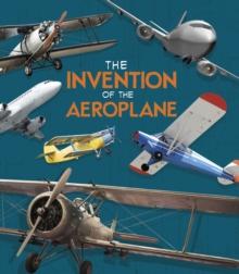 The Invention of the Aeroplane