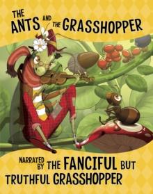 The Ants and the Grasshopper, Narrated by the Fanciful But Truthful Grasshopper