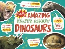 Totally Amazing Facts About Dinosaurs