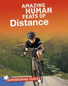 Amazing Human Feats of Distance