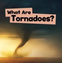 What Are Tornadoes?