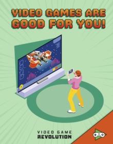 Video Games Are Good For You!