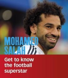 Mohamed Salah : Get to Know the Football Superstar