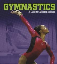 Gymnastics : A Guide for Athletes and Fans