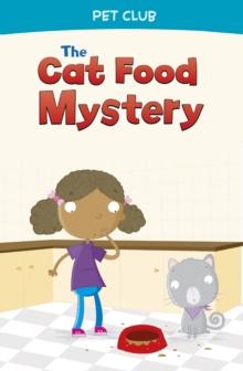 The Cat Food Mystery : A Pet Club Story