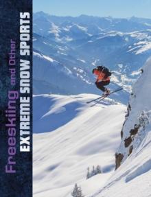 Freeskiing and Other Extreme Snow Sports