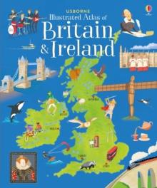 Usborne Illustrated Atlas of Britain and Ireland