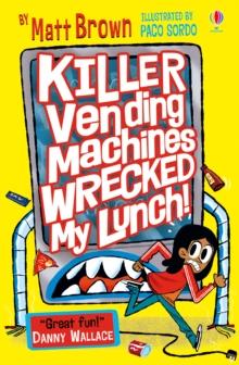 Killer Vending Machines Wrecked My Lunch